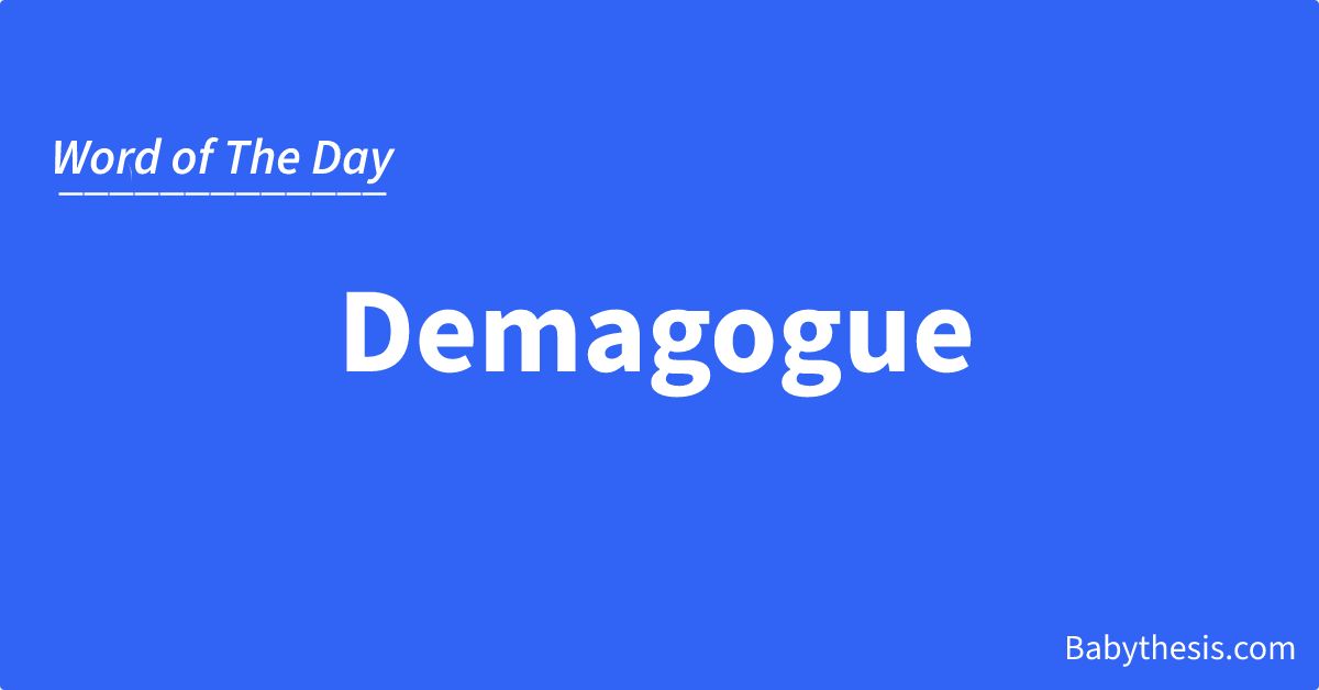 Word of the day: Demagogue