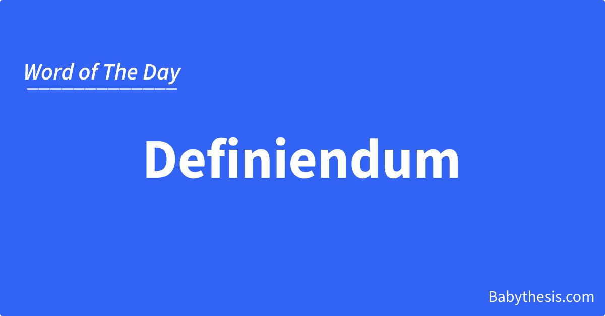 Word of the day: Definiendum