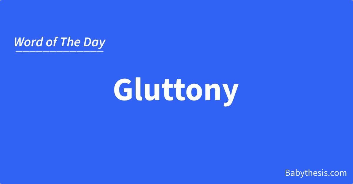 Word of the Day: Gluttony